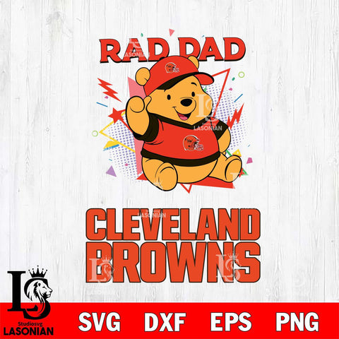 Cleveland Browns Pooh Bear Rad Dad SVG DXF EPS PNG FILE, Disney Father day File Cut,Digital Download,Instant Download,Disney Svg Files