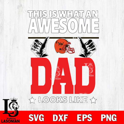 Cleveland Browns This is what an awesome Dad looks like SVG DXF EPS PNG FILE, NFL File Cut,Digital Download,Instant Download, Silhouette