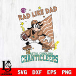 Coastal Carolina Chanticleers Goofy Rad Like Dad SVG DXF EPS PNG FILE, NCAA File Cut,Digital Download,Instant Download