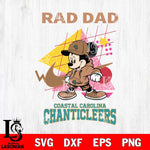 Coastal Carolina Chanticleers Mickey Mouse Rad Dad SVG DXF EPS PNG FILE, NCAA File Cut,Digital Download,Instant Download