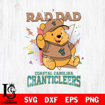 Coastal Carolina Chanticleers Pooh Bear Rad Dad SVG DXF EPS PNG FILE, NCAA File Cut,Digital Download,Instant Download