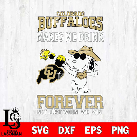 Colorado Buffaloes Snoopy makes me drink forever SVG DXF EPS PNG FILE,Snoopy File Cut, NCAA Digital Download,Instant Download,Christmas Silhouette