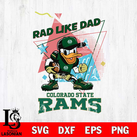 Colorado State Rams Donal Duck Rad Like Dad SVG DXF EPS PNG FILE, NCAA File Cut,Digital Download,Instant Download