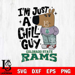 Colorado State Rams I'm Just A Chill Guy Svg Eps Dxf Png File,NCAA Svg Files,Chill Guy svg ,Digital Download ,Instant Download, Cricut File