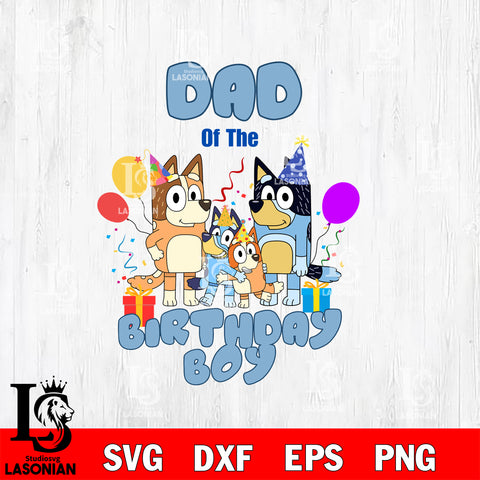 DAD of the birthday boy Svg Eps Dxf Png File, Digital Download, Instant Download