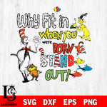 Reading Day svg ,dr seuss svg, Cat In the Hat svg, Why Fit In When You Were Born To Stand Out svg eps dxf png file, Digital Download,Instant Download