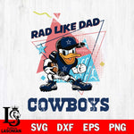 Dallas Cowboys Donal Duck Rad Like Dad SVG DXF EPS PNG FILE, Disney Father day File Cut,Digital Download,Instant Download,Disney Svg Files