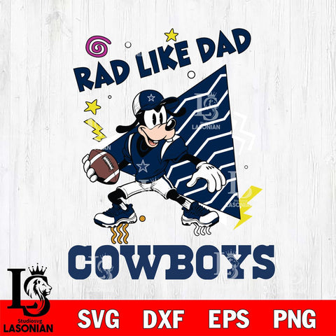 Dallas Cowboys Goofy Rad Like Dad SVG DXF EPS PNG FILE, Disney Father day File Cut,Digital Download,Instant Download,Disney Svg Files