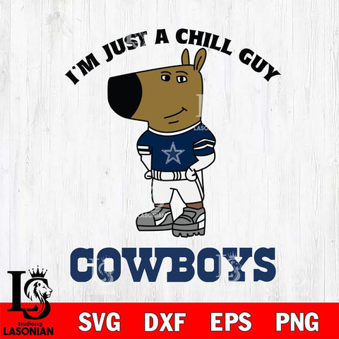 Dallas Cowboys I'm Just A Chill Guy Football Svg Eps Dxf Png File,NFL Svg Files,Christmas svg ,Digital Download ,Instant Download