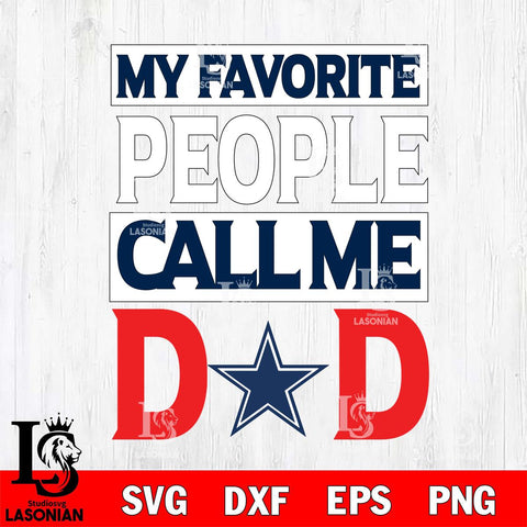 Dallas Cowboys My Favorite People Call me Dad SVG DXF EPS PNG FILE, NFL File Cut,Digital Download,Instant Download, Silhouette