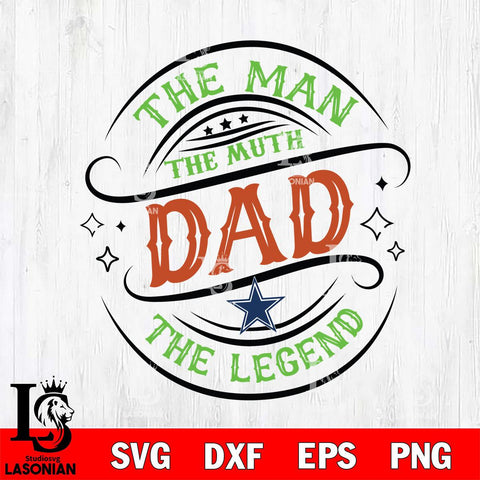 Dallas Cowboys The Man The muth dad SVG DXF EPS PNG FILE, NFL File Cut,Digital Download,Instant Download, Silhouette