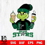 Dallas Stars Grinch 2 coffee Svg Eps Dxf Png File, Digital Download, Instant Download