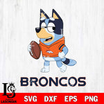 Denver Broncos Bluey Football Sport Svg Eps Dxf Png File, Digital Download ,Instant Download, Cricut File