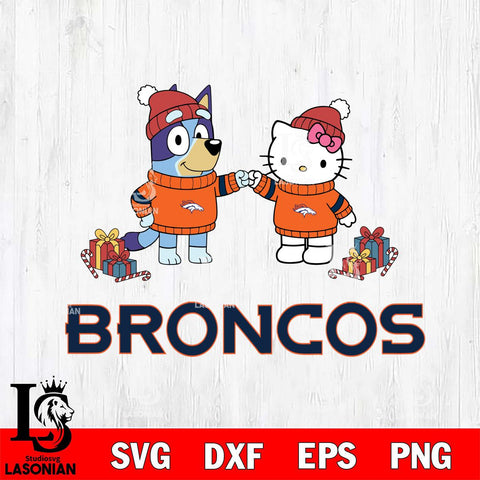 Denver Broncos Bluey With Hello kitty Christmas Cricut,Christmas SVG DXF EPS PNG FILE, Digital Download,Instant Download, Silhouette