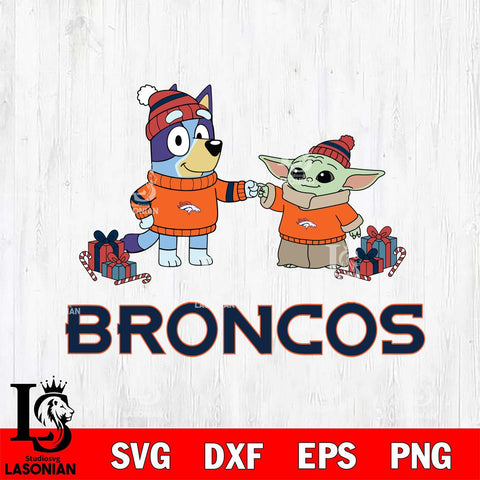 Denver Broncos Bluey With Yoda Christmas Cricut,Christmas SVG DXF EPS PNG FILE, Digital Download,Instant Download, Silhouette