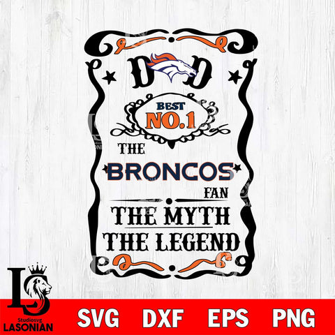 Denver Broncos Dad The Man The Myth The Legend Svg Eps Dxf Png File, Digital Download, Instant Download