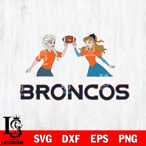 Denver Broncos Elsa & Anna Football Cricut,Christmas SVG DXF EPS PNG FILE, Digital Download,Instant Download, Silhouette