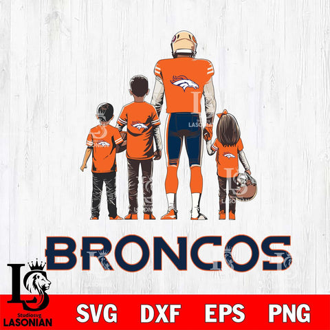 Denver Broncos Father Football SVG DXF EPS PNG FILE,NFL SVG, Father day Digital Download,Instant Download, Silhouette
