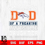 Denver Broncos Im A Proud Dad SVG DXF EPS PNG FILE, NFL File Cut,Digital Download,Instant Download, Silhouette