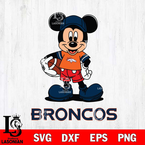 Denver Broncos Mickey Football Cricut, NFL SVG DXF EPS PNG FILE, Digital Download,Instant Download, Silhouette