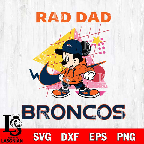 Denver Broncos Mickey Mouse Rad Dad SVG DXF EPS PNG FILE, Disney Father day File Cut,Digital Download,Instant Download,Disney Svg Files