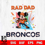 Denver Broncos Mickey Mouse Sport Rad Dad SVG DXF EPS PNG FILE, Disney Father day File Cut,Digital Download,Instant Download,Disney Svg Files