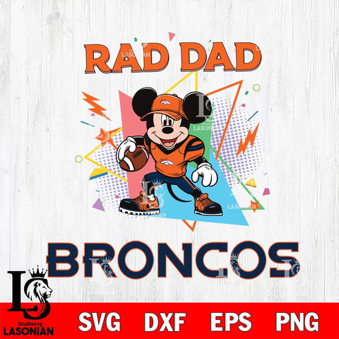 Denver Broncos Mickey Mouse Sport Rad Dad SVG DXF EPS PNG FILE, Disney Father day File Cut,Digital Download,Instant Download,Disney Svg Files