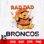 Denver Broncos Pooh Bear Rad Dad SVG DXF EPS PNG FILE, Disney Father day File Cut,Digital Download,Instant Download,Disney Svg Files