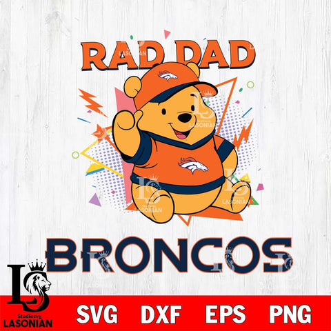 Denver Broncos Pooh Bear Rad Dad SVG DXF EPS PNG FILE, Disney Father day File Cut,Digital Download,Instant Download,Disney Svg Files
