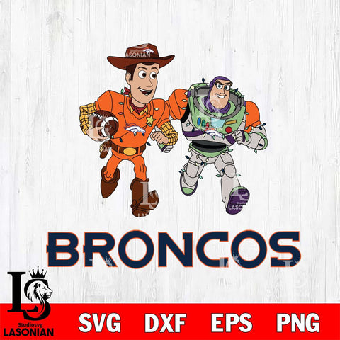 Denver Broncos Woody & Buzz Lightyear Football Cricut,Christmas SVG DXF EPS PNG FILE, Digital Download,Instant Download, Silhouette