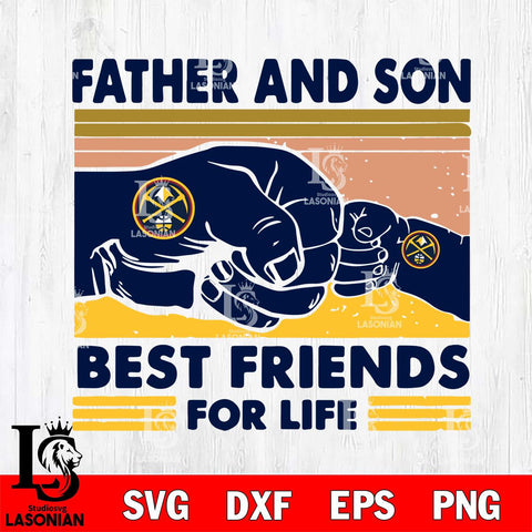Denver Nuggets Father And Son Best Friends For Life Svg Eps Dxf Png File, Digital Download, Instant Download