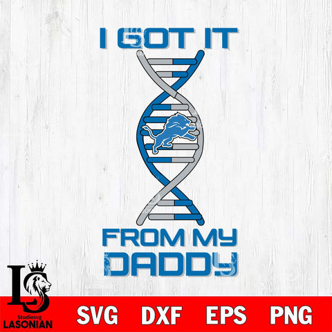 Detroit Lions I Got it From My Daddy SVG DXF EPS PNG FILE, NFL File Cut,Digital Download,Instant Download, Silhouette