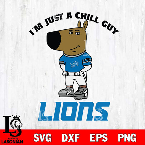 Detroit Lions I'm Just A Chill Guy Football Svg Eps Dxf Png File,NFL Svg Files,Christmas svg ,Digital Download ,Instant Download