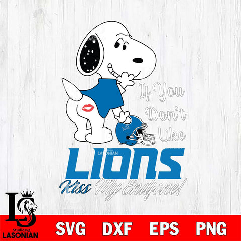 Detroit Lions Snoopy If you dont like kiss SVG DXF EPS PNG FILE,Snoopy File Cut, Nfl Digital Download,Instant Download, Silhouette