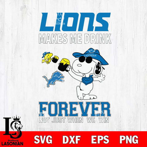 Detroit Lions Snoopy makes me drink forever SVG DXF EPS PNG FILE,Snoopy File Cut, Nfl Digital Download,Instant Download, Silhouette