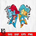 Dr seuss day svg, In a world where you be a nything be kind Svg Eps Dxf Png File,Dr seuss File Cut , Digital Download , Instant Download, Cut Svg Files