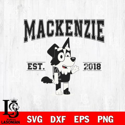 EST BLUEY mackenzie Svg Eps Dxf Png File, Digital Download, Instant Download