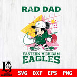 Eastern Michigan Eagles Mickey Mouse Rad Dad SVG DXF EPS PNG FILE, NCAA File Cut,Digital Download,Instant Download