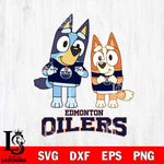 Edmonton Oilers Bluey & Bingo 6 Svg Eps Dxf Png File, NHL svg, Digital Download, Instant Download