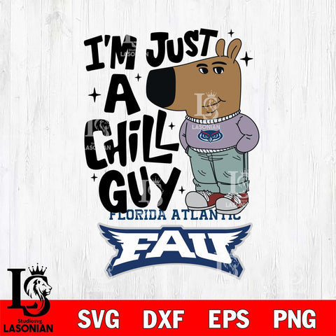 Florida Atlantic Owls I'm Just A Chill Guy Svg Eps Dxf Png File,NCAA Svg Files,Chill Guy svg ,Digital Download ,Instant Download, Cricut File
