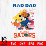 Florida Gators Mickey Mouse Rad Dad SVG DXF EPS PNG FILE, NCAA File Cut,Digital Download,Instant Download