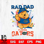 Florida Gators Pooh Bear Rad Dad SVG DXF EPS PNG FILE, NCAA File Cut,Digital Download,Instant Download