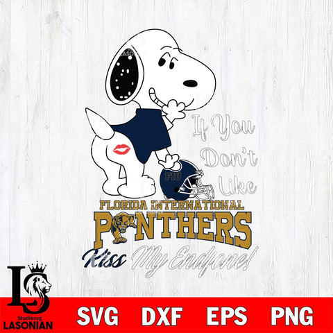Florida International Panthers Snoopy If you dont like kiss SVG DXF EPS PNG FILE,Snoopy File Cut, NCAA Digital Download,Instant Download,Christmas Silhouette