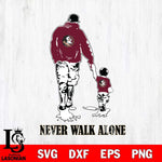 Florida State Seminoles Fathers Day Never Walk Alone Svg Eps Dxf Png File, Digital Download, Instant Download
