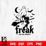 Freak On The Streets SVG DXF EPS PNG FILE, Halloween File Cut, Digital Download,Instant Download, Silhouette,Horror Cricut