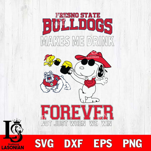 Fresno State Bulldogs Snoopy makes me drink forever SVG DXF EPS PNG FILE,Snoopy File Cut, NCAA Digital Download,Instant Download,Christmas Silhouette