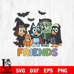 Friends bluey halloween SVG DXF EPS PNG FILE,Halloween File Cut, NCAA Digital Download,Instant Download,Christmas Silhouette
