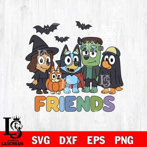 Friends bluey halloween SVG DXF EPS PNG FILE,Halloween File Cut, NCAA Digital Download,Instant Download,Christmas Silhouette