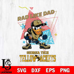 Georgia Tech Yellow Jackets Donal Duck Rad Like Dad SVG DXF EPS PNG FILE, NCAA File Cut,Digital Download,Instant Download