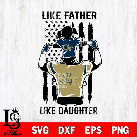 Georgia Tech Yellow Jackets Like Father Like Daughter Svg Eps Dxf Png File, Digital Download, Instant Download